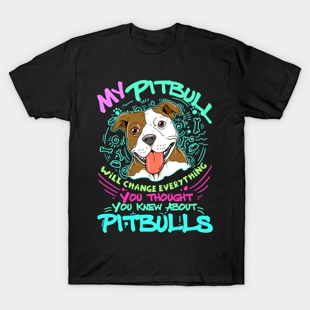 Cute My Pitbull Gift Pit Bull Terrier Design T-Shirt by Linco